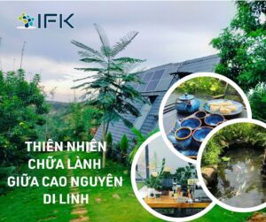 IFK Garden Thien nhien chua lanh giua cao nguyen Di Linh