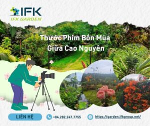 IFK Garden_Thuoc phim bon mua giua cao nguyen