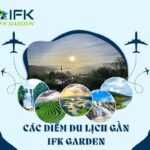 Kham pha cac diem tham quan gan IFK Garden